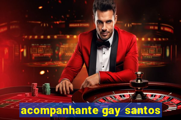 acompanhante gay santos